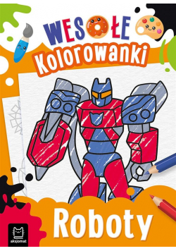 Wesołe kolorowanki. Roboty