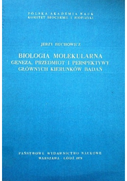 Biologia molekularna geneza przedmiot i perspektywy głównych kierunków badań