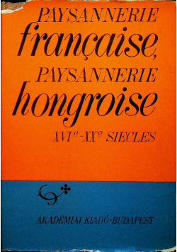 Paysannerie francaise paysannerie hongroise XVI XX siecles