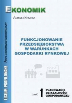 Funkcjonowanie Przedsiębiorstw...cz.1 EKONOMIK