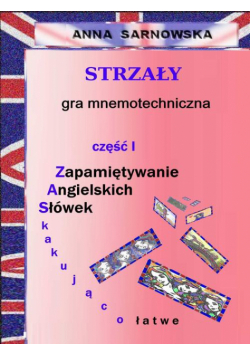 Strzały - gra mnemotechniczna Część I serii Zapamiętywanie Angielskich Słówek - Zaskakująco łatwe