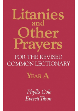 Litanies and Other Prayers for the Revised Common Lectionary Year a