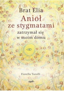 Anioł ze stygmatami zatrzymał się w moim domu
