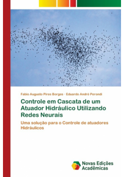 Controle em Cascata de um Atuador Hidráulico Utilizando Redes Neurais