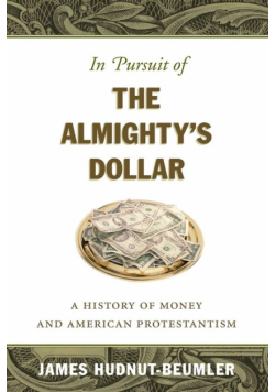 In Pursuit of the Almighty's Dollar