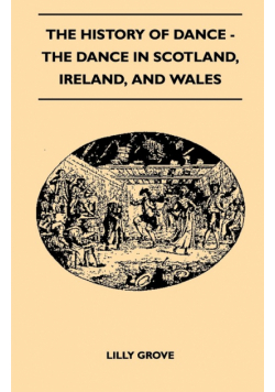 The History Of Dance - The Dance In Scotland, Ireland, And Wales