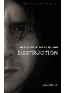 I am the Architect of my own Destruction