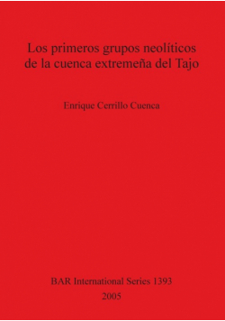 Los primeros grupos neolíticos de la cuenca extremeña del Tajo