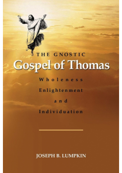 The Gnostic Gospel of Thomas