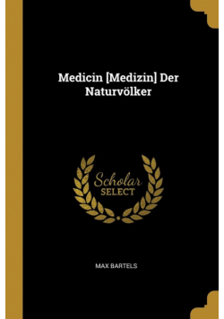Medicin [Medizin] Der Naturvölker