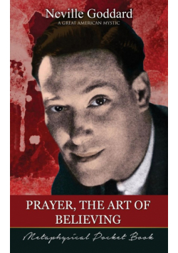 Prayer, The Art of Believing ( Metaphysical Pocket Book )