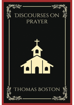 Discourses on Prayer (Grapevine Press)