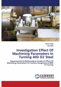 Investigation Effect Of Machining Parameters In Turning AISI D2 Steel