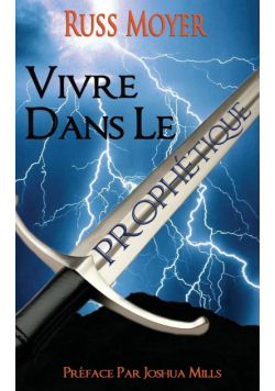 Vivre dans le Prophétique