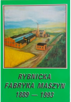 Rybnicka fabryka maszyn 1889 - 1993