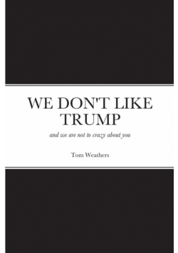 We Don't Like Trump