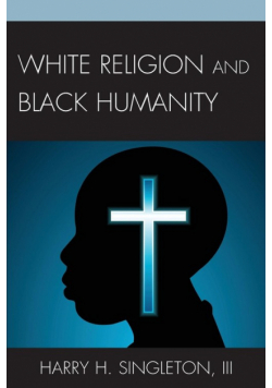 White Religion and Black Humanity