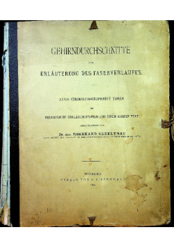 Gehirndurchschnitte zur Erlauterung des Faserverlaufes 1898 r.