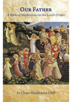 Our Father. A Biblical Meditation on the Lord's Prayer