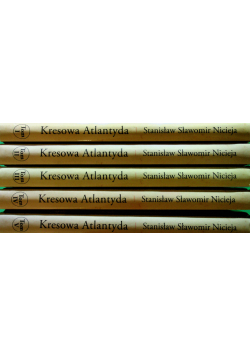 Kresowa Atlantyda tom 1 do 5