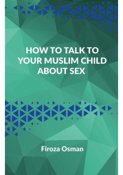 How to talk to your Muslim child about sex