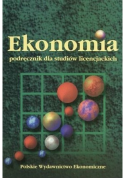 Ekonomia Podręcznik dla studiów licencjackich