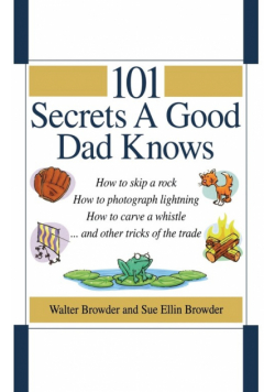 101 Secrets a Good Dad Knows