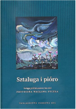 Sztaluga i pióro Księga jubileuszowa ku czci profesora Wacława Pyczka