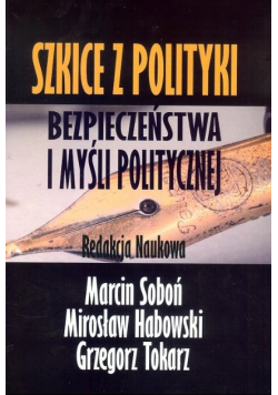 Szkice z polityki bezpieczeństwa i myśli politycznej