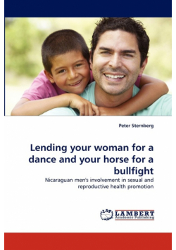 Lending your woman for a dance and your horse for a bullfight