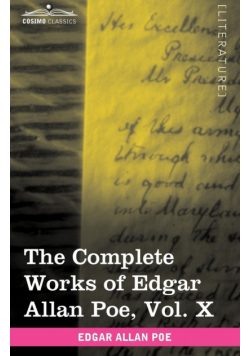 The Complete Works of Edgar Allan Poe, Vol. X (in Ten Volumes)