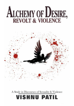 Alchemy of Desire, Revolt & Violence