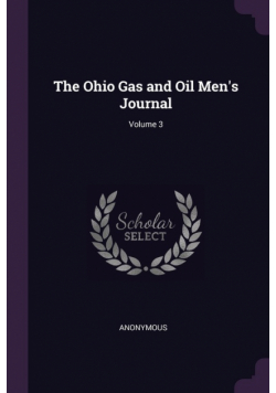 The Ohio Gas and Oil Men's Journal; Volume 3