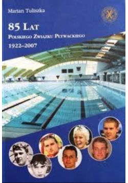 85 lat Polskiego Związku Pływackiego 1922 - 2007