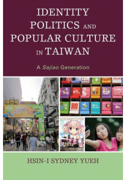 Identity Politics and Popular Culture in Taiwan
