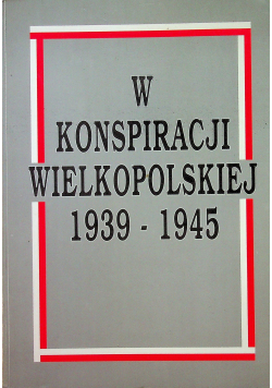 W konspiracji wielkopolskiej 1939  1945
