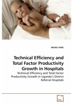 Technical Efficiency and Total Factor             Productivity Growth in Hospitals