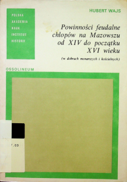 Powinności feudalne chłopów w Mazowszu od XIV do początku XVI wieku