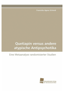 Quetiapin versus andere atypische Antipsychotika