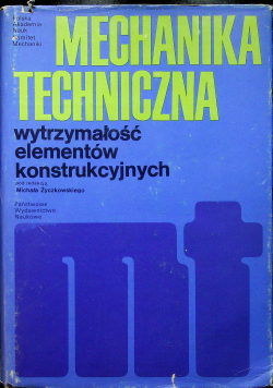 Mechanika techniczna wytrzymałość elementów konstrukcyjnych