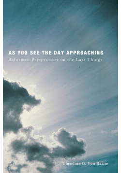As You See the Day Approaching