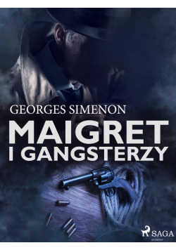 Komisarz Maigret. Maigret i gangsterzy