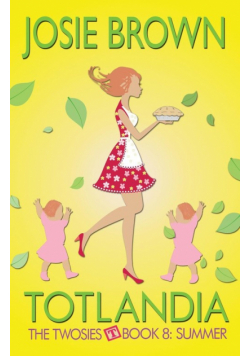 Totlandia - Book 8 (The Twosies, Summer)