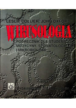 Wirusologia Podręcznik dla studentów medycyny stomatologii i mikrobiologii