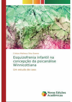 Esquizofrenia infantil na concepção da psicanálise Winnicottiana