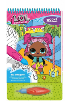 L.O.L. Surprise. Wodne kolorowanie. Impra