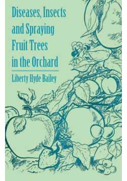 Diseases, Insects and Spraying Fruit Trees in the Orchard