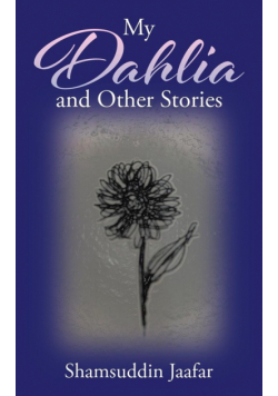 My Dahlia and Other Stories