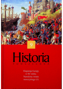 Historia Powszechna tom 9 Ekspansja Europy w XV wieku Narodziny świata nowożytnego ( I )