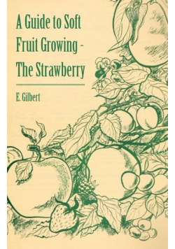 A Guide to Soft Fruit Growing - The Strawberry